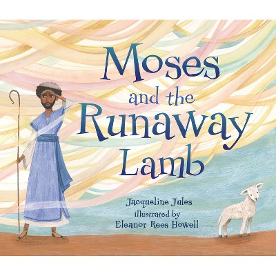 Moses and the Runaway Lamb - by  Jacqueline Jules (Paperback)
