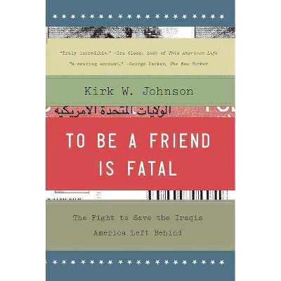 To Be a Friend Is Fatal - by  Kirk W Johnson (Paperback)