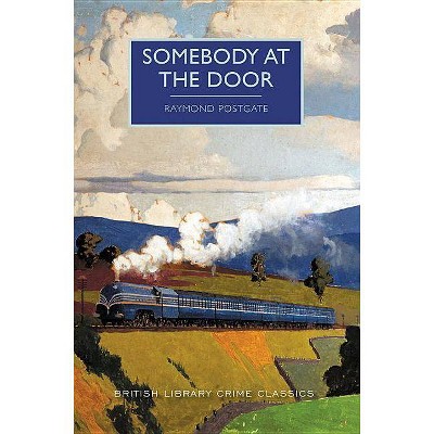  Somebody at the Door - (British Library Crime Classics) by  Raymond Postgate (Paperback) 