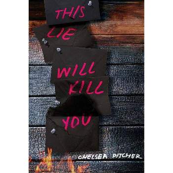 This Lie Will Kill You - by Chelsea Pitcher (Hardcover)