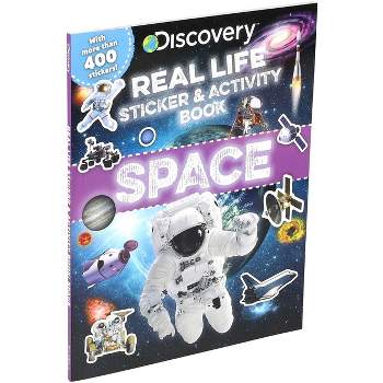 Discovery Real Life Sticker and Activity Book: Space - (Discovery Real Life Sticker Books) by  Courtney Acampora (Paperback)