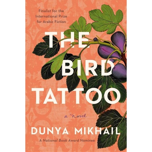 The Bird Tattoo - By Dunya Mikhail (hardcover) : Target