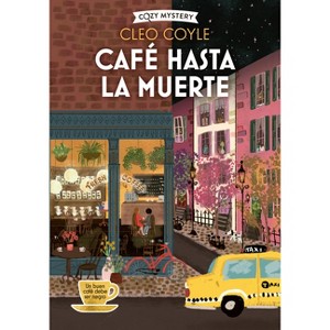 Café Hasta La Muerte / Coffee Until Death - (Cozy Mystery) by  Cleo Coyle (Paperback) - 1 of 1