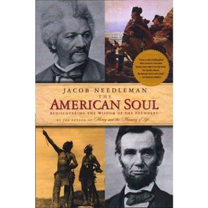 The American Soul - by  Jacob Needleman (Paperback) - 1 of 1