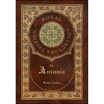 My Ántonia (Royal Collector's Edition) (Case Laminate Hardcover with Jacket) - by  Willa Cather