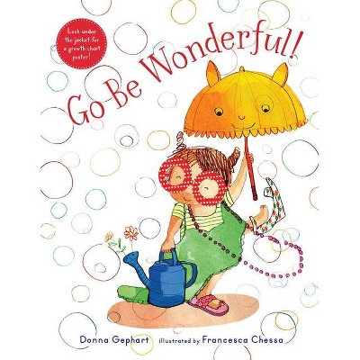 Go Be Wonderful! - by  Donna Gephart (Hardcover)