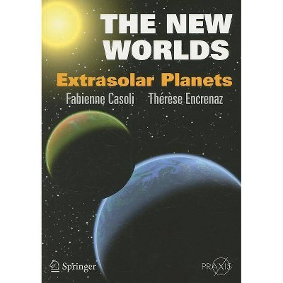 The New Worlds - by  Fabienne Casoli & Thérèse Encrenaz (Paperback)