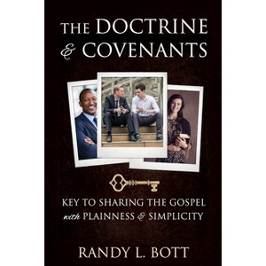 The Doctrine & Covenants - by  Randy Bott (Paperback) - 1 of 1