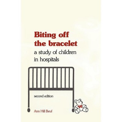 Biting Off the Bracelet - 2nd Edition by  Ann Hill Beuf (Paperback)