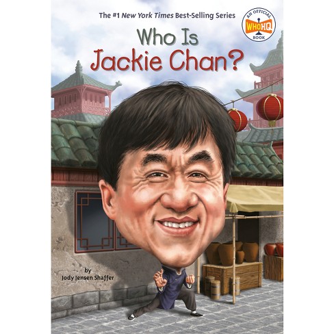 Who Is Jackie Chan who Was By Jody Jensen Shaffer Who Hq