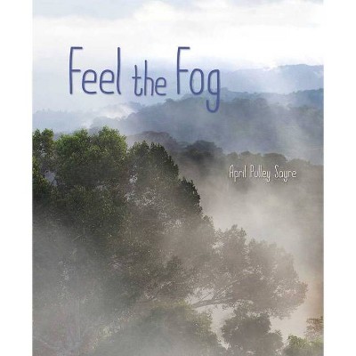 Feel the Fog - (Weather Walks) by  April Pulley Sayre (Hardcover)