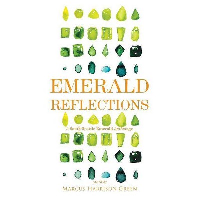 Emerald Reflections 2 - by  Marcus Harrison Green (Paperback)