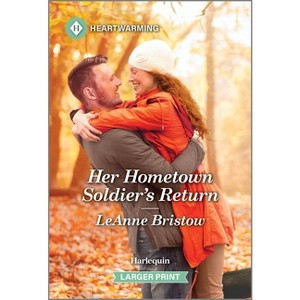 Her Hometown Soldier's Return - (Coronado, Arizona) Large Print by  Leanne Bristow (Paperback) - 1 of 1