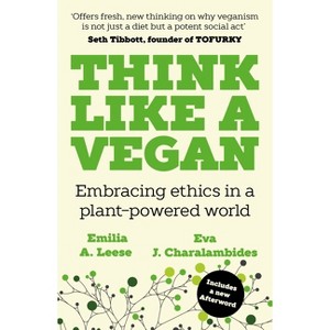 Think Like a Vegan - by Emilia A Leese & Eva J Charalambides - 1 of 1