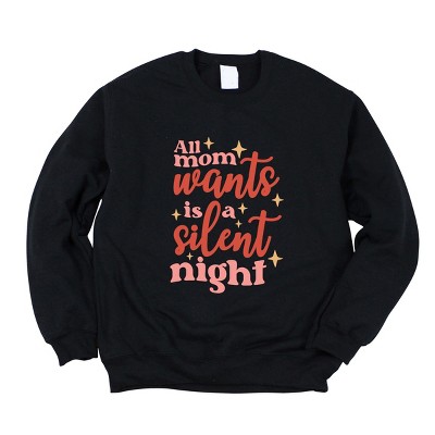 Simply Sage Market Mom Wants A Silent Night Sweatshirt
