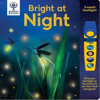 Britannica Books: Bright at Night Book and 5-Sound Flashlight - by  Pi Kids (Mixed Media Product)