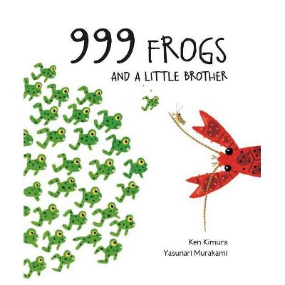 999 Frogs and a Little Brother - by  Ken Kimura (Hardcover)