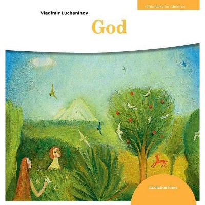 God - (Orthodoxy for Children) by  Vladimir Luchaninov (Hardcover)