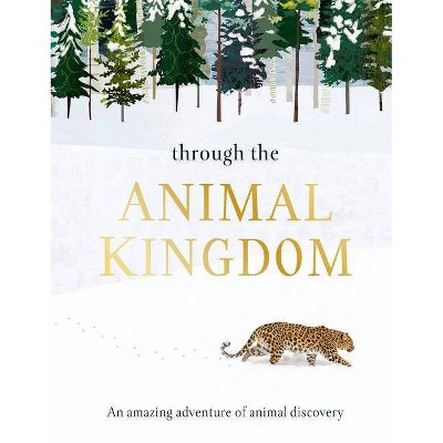 Through the Animal Kingdom - (Through The...) by  Derek Harvey (Hardcover)