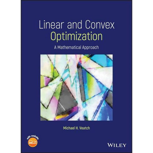 Linear and Convex Optimization - by Michael H Veatch (Hardcover)