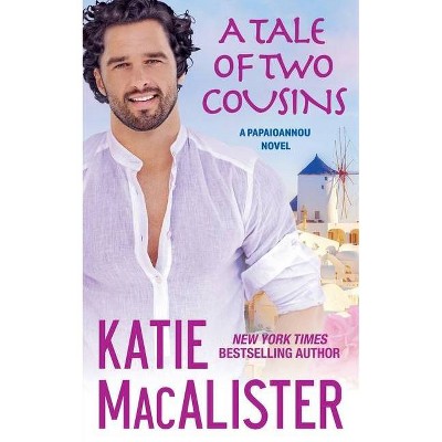 A Tale of Two Cousins - (Papaioannou Novel) by  Katie MacAlister (Paperback)