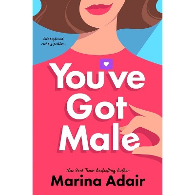 You've Got Male - by  Marina Adair (Paperback)