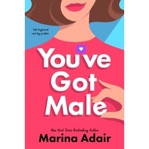 You've Got Male - by  Marina Adair (Paperback) - 1 of 1