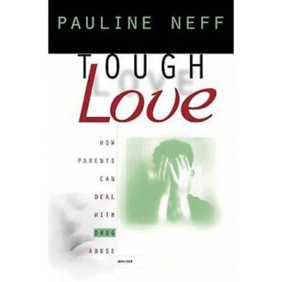 Tough Love (Revised Edition) - by  Pauline Neff (Paperback)