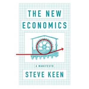 The New Economics - by  Steve Keen (Paperback) - 1 of 1