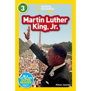 Martin Luther King, Jr. (National Geographic Kids Readers, Level 3) - by  Kitson Jazynka (Paperback) - 1 of 1