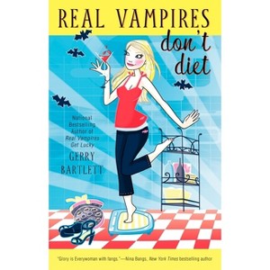 Real Vampires Don't Diet - by  Gerry Bartlett (Paperback) - 1 of 1