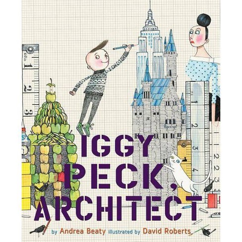 Iggy Peck Architect School And Library Andrea Beaty Hardcover Target