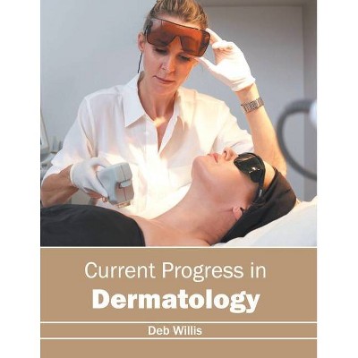 Current Progress in Dermatology - by  Deb Willis (Hardcover)