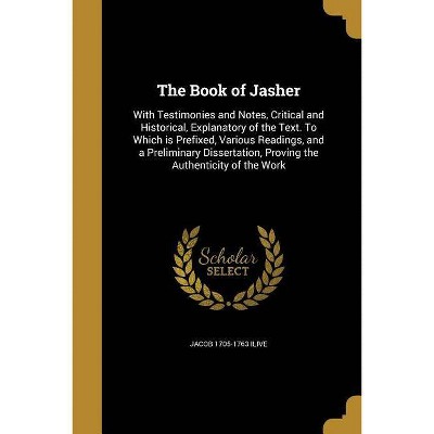 The Book of Jasher - by  Jacob 1705-1763 Ilive (Paperback)