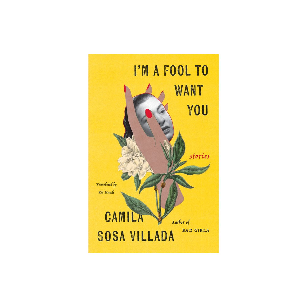 Im a Fool to Want You - by Camila Villada (Paperback)