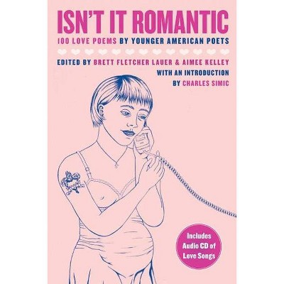 Isn't It Romantic - by  Brett Fletcher Lauer & Aimee Kelley (Paperback)