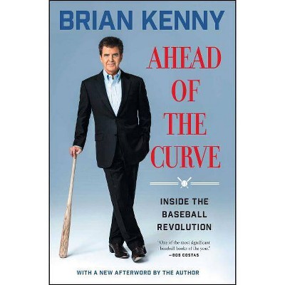 Ahead of the Curve - by  Brian Kenny (Paperback)