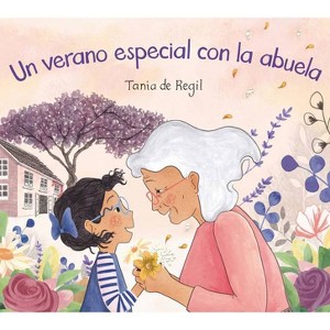 Un Verano Especial Con La Abuela - by  Tania de Regil (Hardcover) - 1 of 1