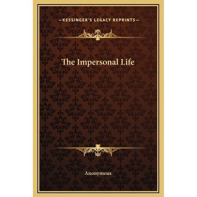 The Impersonal Life - by  Anonymous (Hardcover)