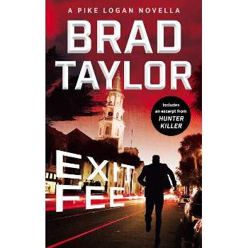 Exit Fee - by  Brad Taylor (Paperback)