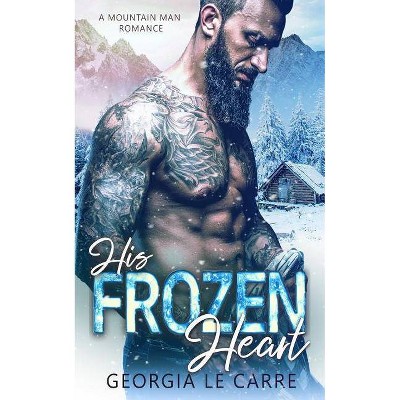 His Frozen Heart - by  Caryl Milton & Nicola Rhead & Is Creations (Paperback)