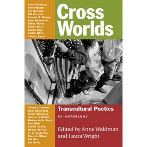 Cross Worlds - by  Anne Waldman & Laura Wright (Paperback) - 1 of 1