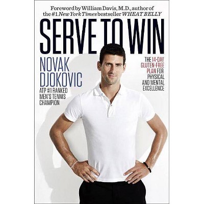 Serve to Win - by  Novak Djokovic (Hardcover)