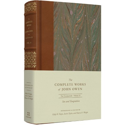Sin and Temptation (Volume 15) - (Complete Works of John Owen) by  John Owen (Hardcover)