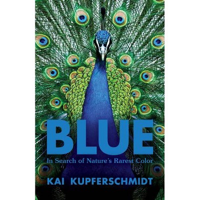 Blue - by  Kai Kupferschmidt (Hardcover)