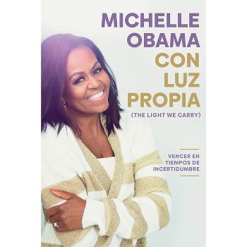 Con Luz Propia / The Light We Carry - by  Michelle Obama (Paperback)