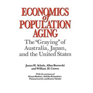 Economics of Population Aging - by  James H Schulz & Allan Borowski & William H Crown (Hardcover) - 1 of 1