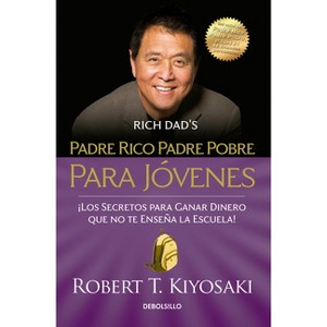 Padre Rico Padre Pobre Para Jóvenes - by  Robert T Kiyosaki (Paperback) - 1 of 1