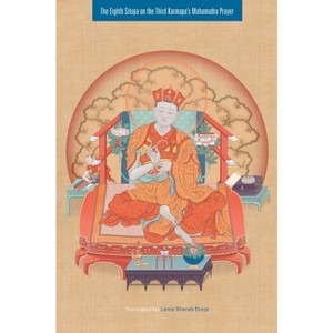 The Eighth Situpa on the Third Karmapa's Mahamudra Prayer - (Paperback) - 1 of 1