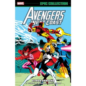 Avengers West Coast Epic Collection: Ultron Unbound - by  Roy Thomas (Paperback) - 1 of 1